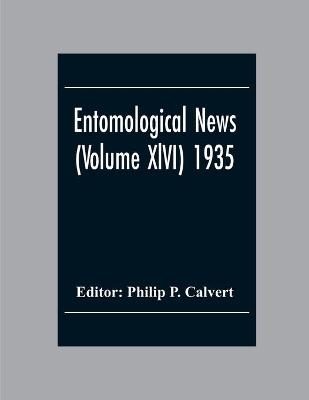 Entomological News (Volume Xlvi) 1935 - 