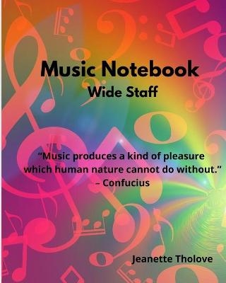 Music Notebook Wide Staff - Jeanette Tholove