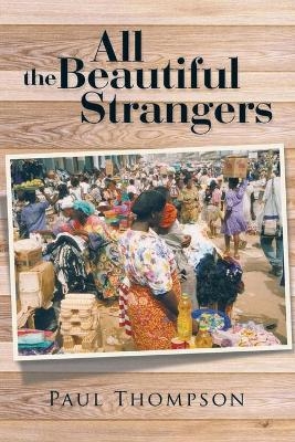 All the Beautiful Strangers - Paul Thompson