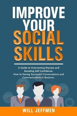 Improve your Social Skills - Will Jeffmen
