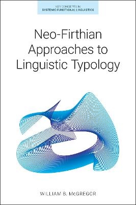 Neo-Firthian Approaches to Linguistic Typology - William B McGregor
