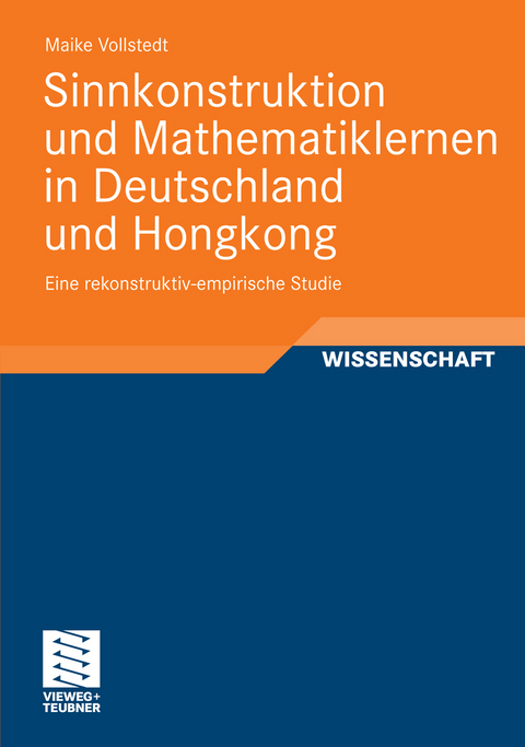 Sinnkonstruktion und Mathematiklernen in Deutschland und Hongkong - Maike Vollstedt