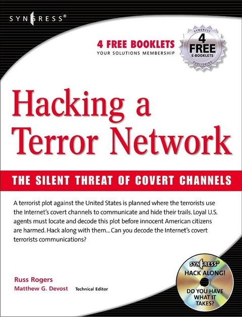 Hacking a Terror Network: The Silent Threat of Covert Channels -  Matthew G Devost,  Russ Rogers