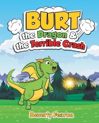 Burt the Dragon & the Terrible Crash - Beverly Fearon