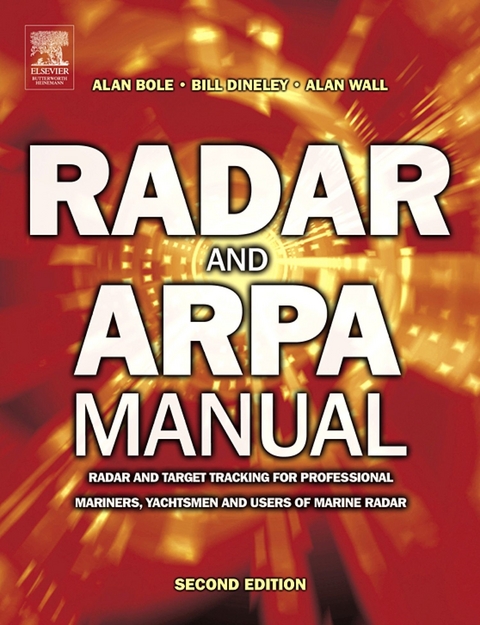 Radar and ARPA Manual -  Alan G. Bole,  W O Dineley,  Andy Norris,  Alan D. Wall