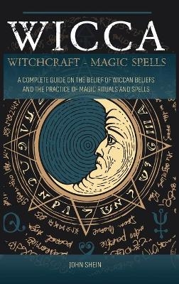 Wicca Witchcraft Magic Spells - John Shein