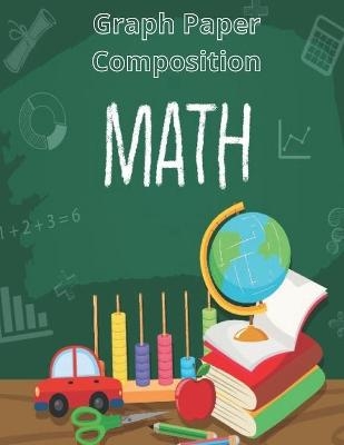 Graph Paper Composition MATH Notebook - G McBride