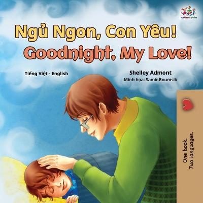 Goodnight, My Love! (Vietnamese English Bilingual Book for Kids) - Shelley Admont, KidKiddos Books