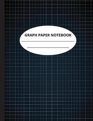 Graph Paper Notebook Grid Paper Journal Quad Ruled - G McBride