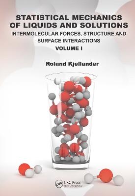 Statistical Mechanics of Liquids and Solutions - Roland Kjellander