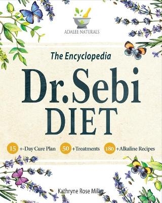 Dr. Sebi Diet Encyclopedia - Kathryne Rose Miller