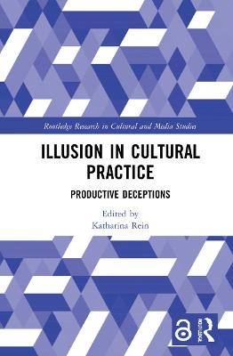 Illusion in Cultural Practice - Katharina Rein