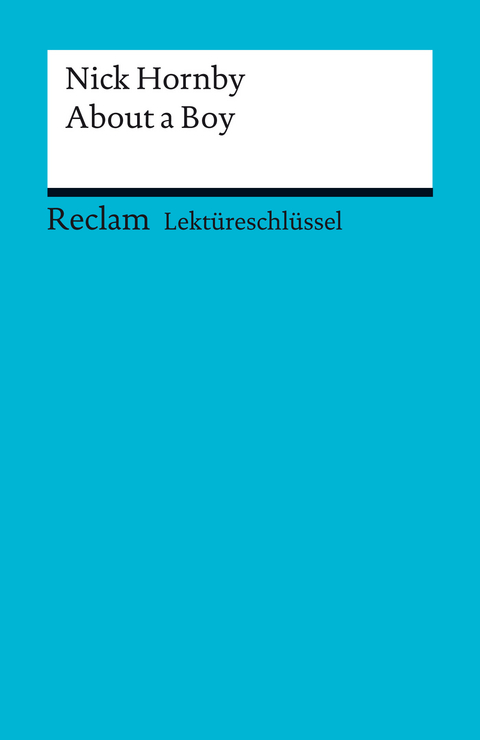 Lektüreschlüssel zu Nick Hornby: About a Boy -  Nick Hornby,  Kathleen Ellenrieder