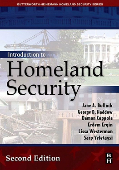 Introduction to Homeland Security -  Jane Bullock,  George Haddow