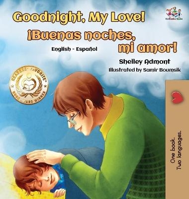 Goodnight, My Love! (English Spanish Children's Book) - Shelley Admont, KidKiddos Books