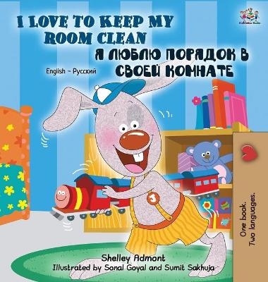 I Love to Keep My Room Clean (English Russian Bilingual Book) - Shelley Admont, KidKiddos Books