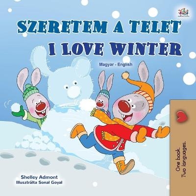 I Love Winter (Hungarian English Bilingual Book for Kids) - Shelley Admont, KidKiddos Books