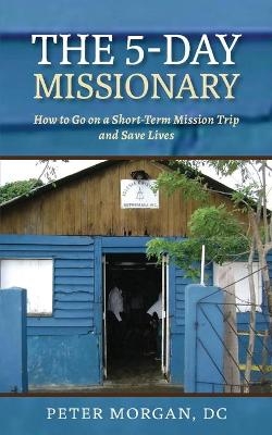 The 5-Day Missionary - Peter Morgan