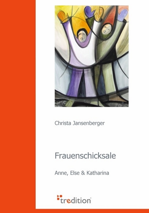 Frauenschicksale -  Christa Jansenberger