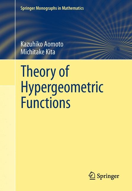 Theory of Hypergeometric Functions -  Kazuhiko Aomoto,  Michitake Kita