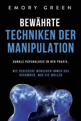 Bew�hrte Techniken der Manipulation - Emory Green