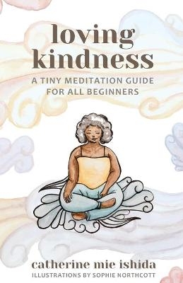 Loving-Kindness - Catherine Mie Ishida