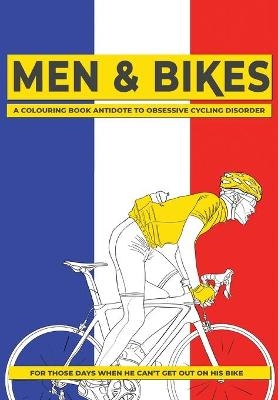Men & Bikes. A Colouring Book Antidote To Obsessive Cycling Disorder -  Matchbox Books