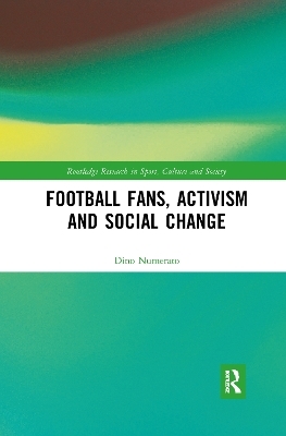 Football Fans, Activism and Social Change - Dino Numerato