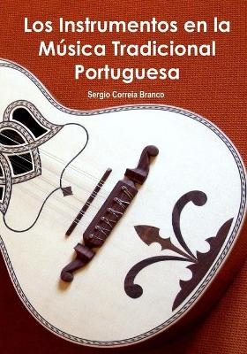 Los Instrumentos en la M�sica Tradicional Portuguesa - Sergio Correia Branco