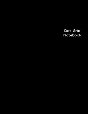 Dot Grid Notebook Black Notebook Large (8.5 x 11 inches) - Black Dotted Notebook/Journal - G McBride