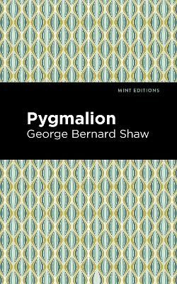 Pygmalion - George Bernard Shaw