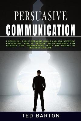 Persuasive Communication - Ted Barton