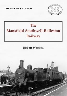 The Mansfield-Southwell-Rolleston Railway - Robert Weston