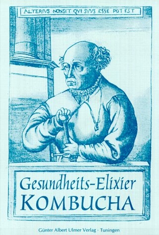 Gesundheits-Elixier Kombucha -  Günter Albert Ulmer