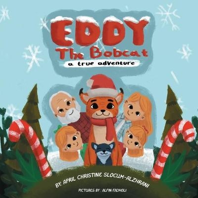 EDDY THE BOBCAT - A True Adventure - April Christine Slocum