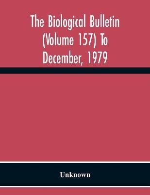 The Biological Bulletin (Volume 157) To December, 1979