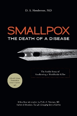 Smallpox: The Death of a Disease - D.A. Henderson, Preston Richard