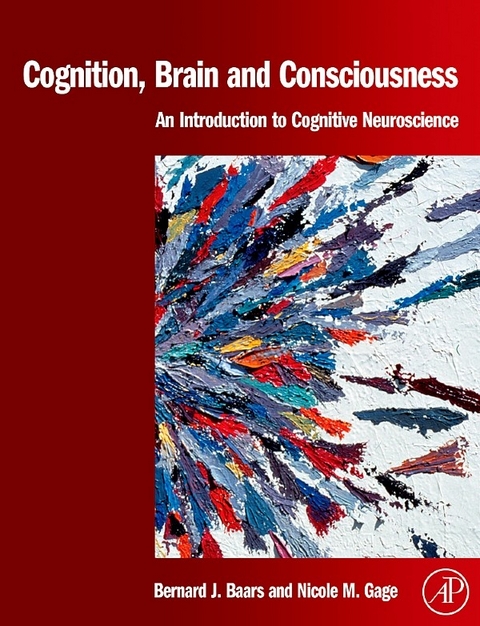 Cognition, Brain, and Consciousness -  Bernard J. Baars,  Nicole M. Gage