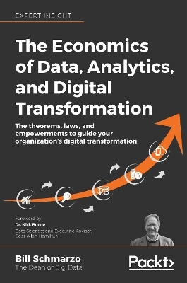 The Economics of Data, Analytics, and Digital Transformation - Bill Schmarzo