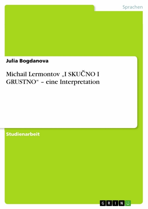 Michail Lermontov 'I SKU?NO I GRUSTNO' -  eine Interpretation -  Julia Bogdanova