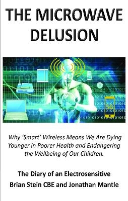 THE MICROWAVE DELUSION - Jonathan Mantle, Brian Stein CBE
