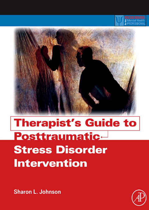 Therapist's Guide to Posttraumatic Stress Disorder Intervention -  Sharon L. Johnson