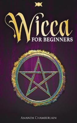 Wicca For Beginners - Amanda Chamberlain