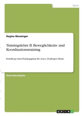 Trainingslehre II. Beweglichkeits- und Koordinationstraining - Regina Wenzinger