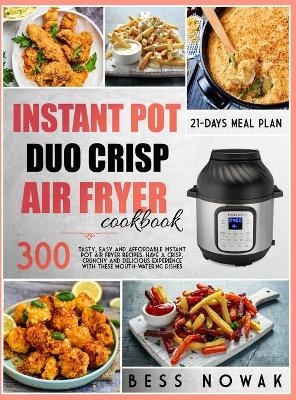 Instant Pot Duo Crisp Air Fryer Cookbook - Bess Nowak