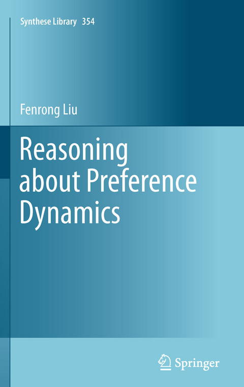 Reasoning about Preference Dynamics -  Fenrong Liu