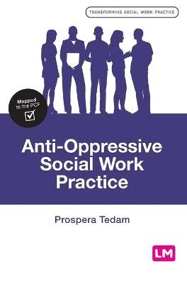 Anti-Oppressive Social Work Practice - Prospera Tedam