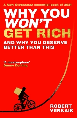 Why You Won’t Get Rich - Robert Verkaik