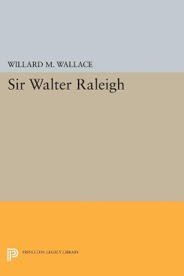 Sir Walter Raleigh - Willard Mosher Wallace