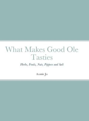 What Makes Good Ole Tasties - Joan Sutherlin